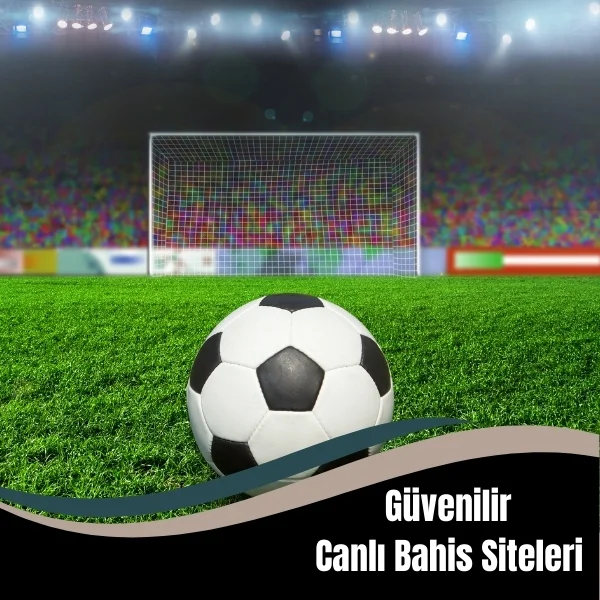 Güvenilir Canlı Bahis Siteleri